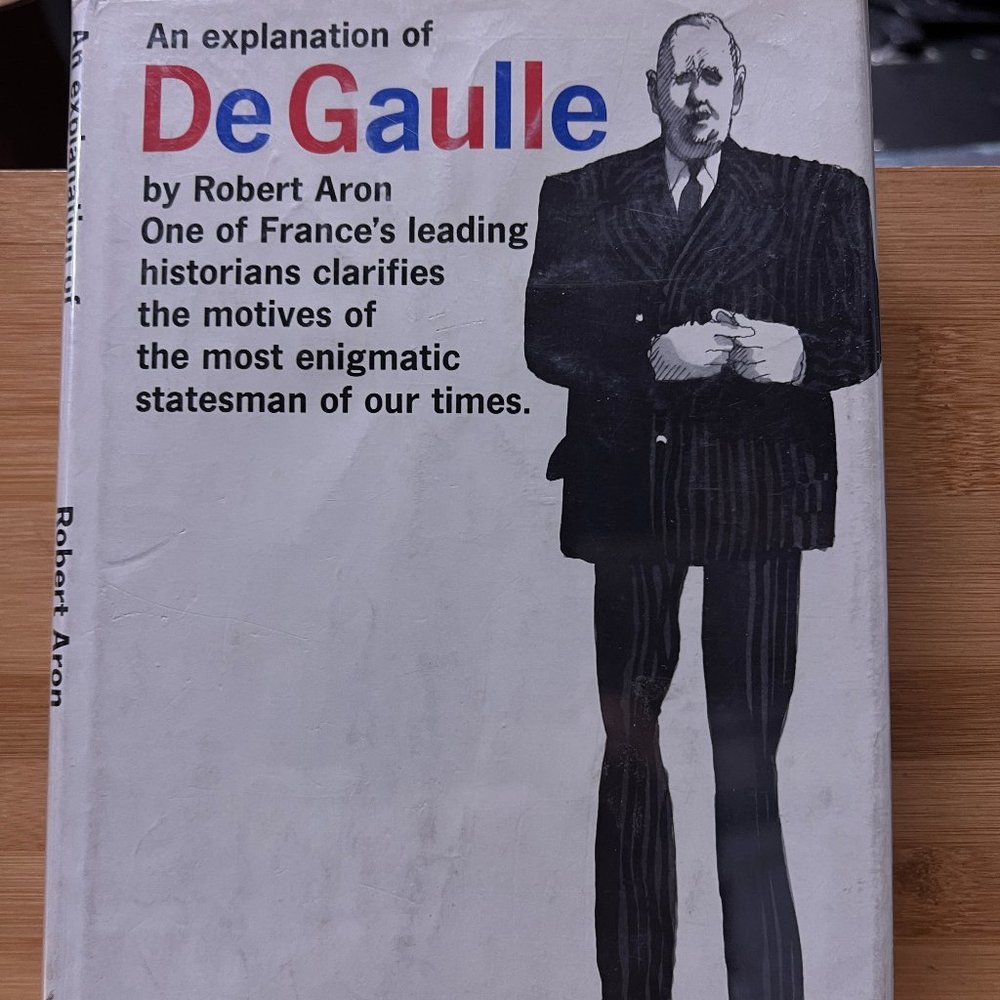 An Explanation of De Gaulle by Robert Aron 1966 Harper&Row Hardcover 1st Edition
